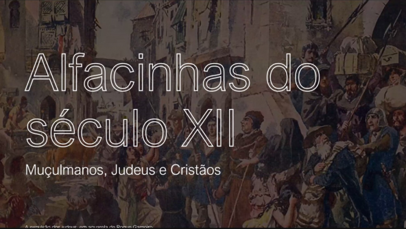 Planalto - Alfacinhas do século XII - Muçulmanos, Judeus e Cristãos   